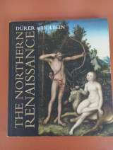 The Northern Renaissance : Dürer to Holbein