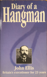 Diary of a Hangman: Britain's executioner for 23 years