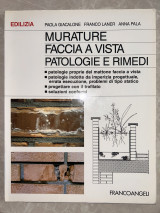 Murature faccia a vista, patologie e rimedi. Patologie proprie del mattone faccia a vista. Patologie indotte da imperizia progettuale, errata esecuzione, problemi…