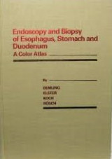 Endoscopy and Biopsy of Esophagus, Stomach and Duodenum. A Color Atlas