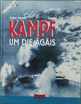 Kampf um die Ägäis: Die Kriegsmarine in den griechischen Gewässern 1941 bis 1945