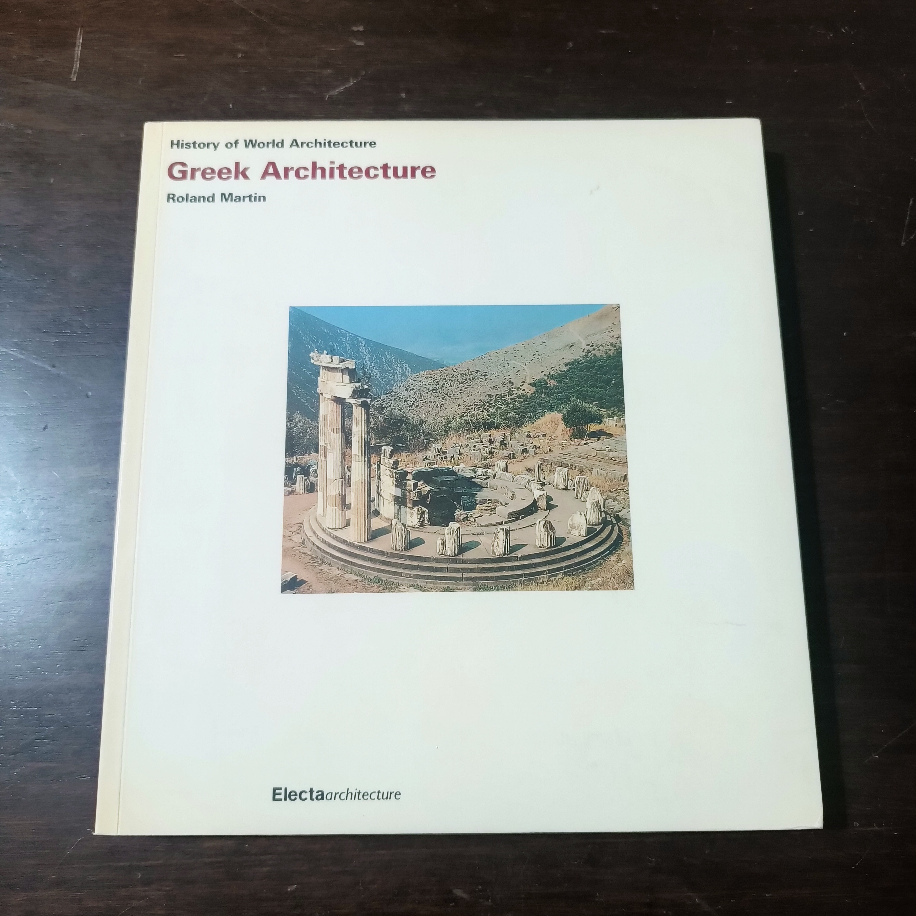 History of World Architecture: Greek Architecture: Roland Martin 