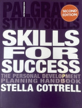 Palgrave Study Skills: Skills for Success. The Personal Development Planning Handbook