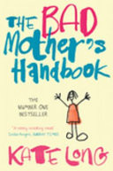 The Bad Mother's Handbook