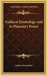 Isidore Kozminsky's Symbology Of The Zodiacal Degrees