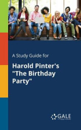 A Study Guide For Harold Pinter's "The Birthday Party"