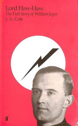 Lord Haw-Haw: Full Story of William Joyce