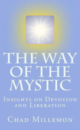 The Way of the Mystic: Insights on Devotion and Liberation