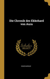 Die Chronik des Ekkehard von Aura Hardcover