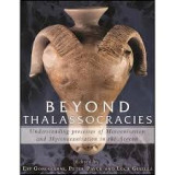 Beyond Thalassocracies: Understanding processes of Minoanisation and Mycenaeanisation in the Aegean
