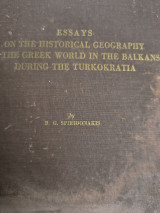 Essays on the historical Geography of the Greek world in the Balkans during the Turkokratia