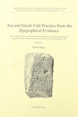 Ancient Greek Cult Practice from the Epigraphical Evidence