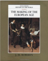 The Illustrated History of the World - The making of the European age