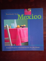 Handmade Style: Mexico: Simple Projects and Inspiration for the Home - Paperback
