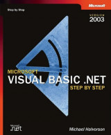 Microsoft® Visual Basic® .NET Step by Step--Version 2003 (Step by Step Developer)