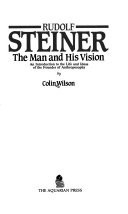 Rudolf Steiner, the Man and His Vision