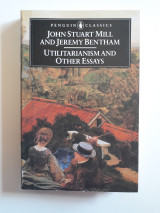 Utilitarianism and Other Essays