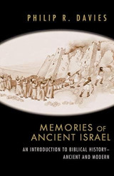 Memories of Ancient Israel: An Introduction to Biblical History--Ancient and Modern