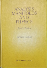 Analysis, Manifolds and Physics, Part I : Basics Revised Edition