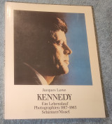 Kennedy - Ein Lebenslauf Photographien 1917-1963
