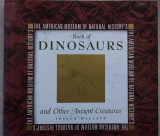 The American Museum of Natural History's Book of Dinosaurs and Other Ancient Creatures