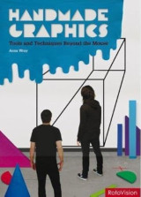 Handmade graphics (Tools and techniques beyond the mouse)