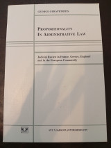 Proportionality in Administrative Law: Judicial Review in France, Greece, England and in the European Community