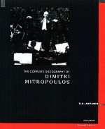 The complete discography of Dimitri Mitropoulos. Second edition
