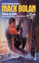 Don Pendeleton's Mack Bolan time to kill (1st Printing edition)