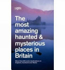 The Most Amazing Haunted & Mysterious Places in Britain