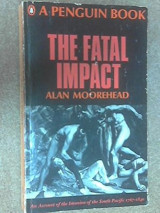 The fatal impact: An account of the invasion of the South Pacific, 1767-1840