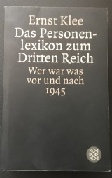 Das Personenlexikon zum Dritten Reich: Wer war was vor und nach 1945