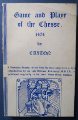 Game and Playe of the Chesse, a Verbatim Reprint of the first edition (1474)1968