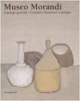 Museo Morandi: Catalogo Generale (English and Italian Edition)
