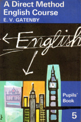 A Direct Method English Course E.V. Gatenby Pupils' Book 5