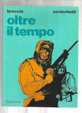 Oltre il tempo ( A. Breccia - H.G. Oesterheld ) Ed. L'Isola Trovata 1979