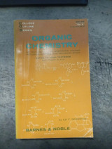 Organic Chemistry: An Outline of the Beginning Course Including Material for Advanced Study
