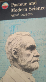 Pasteur and Modern Science /c by René Dubos