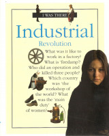 I was there Industrial Revolution