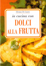 In cucina con Dolci alla frutta