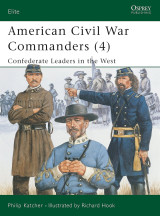 Elite 94: American Civil War Commanders (4) Confederate Leaders in the West