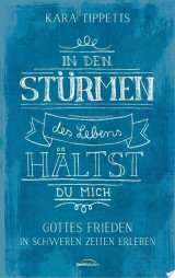 In den Stürmen des Lebens hältst du mich