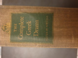 The Complete Greek Drama : All the Extant Tragedies of Aeschylus, Sophocles and Euripides, and the Comedies of Aristoph
