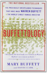 Buffettology: The Previously Unexplained Techniques That Have Made Warren Buffett The Worlds