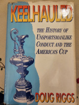 Keelhaules - The History of Unsportsmanlike Conduct and the America's Cup