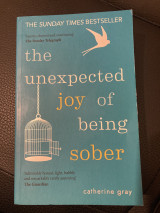 The unexpected joy of being sober