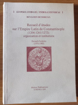 Recueil d'études sur l'Empire latin de Constantinople (1204-1261/1272): organisation et institutions. Recueil d'articles (1974-1992)