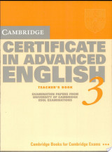 Cambridge Certificate in Advanced English 3 Teacher's Book