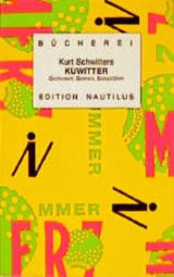 Kurt Schwitters , Kuwitter Grotesken, Szenen, Banalitaten