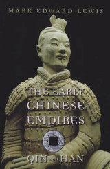 The Early Chinese Empires: Qin and Han (History of Imperial China, 1)